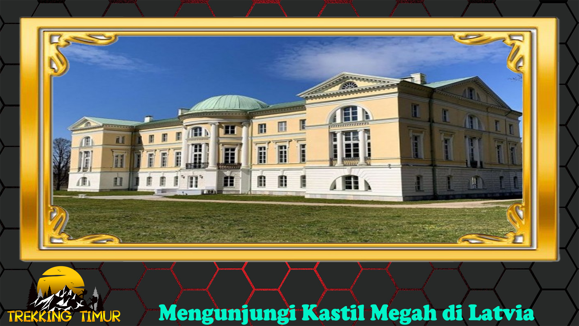 Mengunjungi Kastil Megah di Latvia