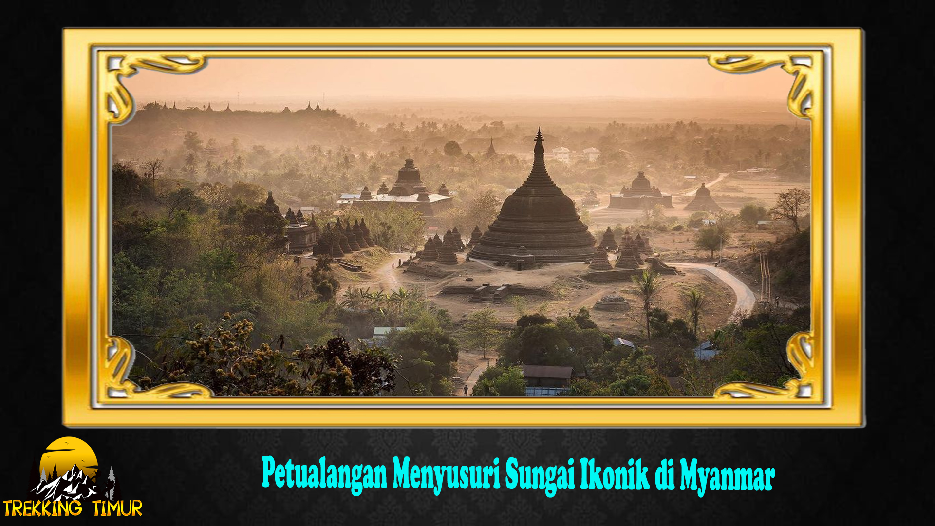 Petualangan Menyusuri Sungai Ikonik di Myanmar